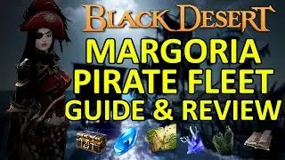 Margoria Pirate Fleet Guide Mechanic & Review (Black Desert Online) BDO