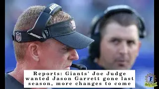 BREAKING NEWS! Reports: Giants' Joe Judge wanted Jason Garrett gone last season, more changes t