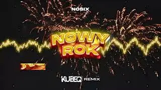 NOSIX - NOWY ROK ( KubeQ Remix ) 2023