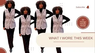 WHAT I WORE THIS WEEK | EP. 2 | ALL THINGS SIMPLY WINDY