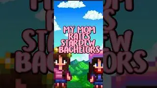 Моя МАМА оценивает ВСЕХ холостяков Stardew Valley!!