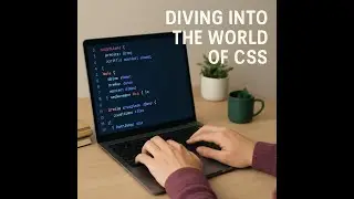 Diving into the world of CSS: where design meets code! 🎨💻