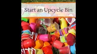 Get Creative and Reduce Waste with an Upcycle Bin!