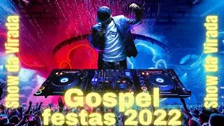 FESTA GOSPEL 2023 Festa gospel Eletro | Gospel para festa | gospel remix |M&uacute;sica eletr&ocirc;nica gospel