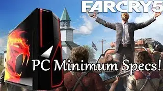 FarCry4 - Minimum requirements for FarCry5!!