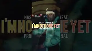 I'm Not Done Yet - Nas Type Beat (Full Video On My Page)