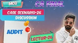 Case Scenario 26 | CA Final | Audit | MCQ |  ICAI | MCQ booklet