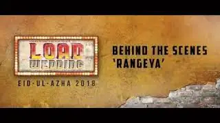 BTS of Rangeya, a melodius song from Loadwedding