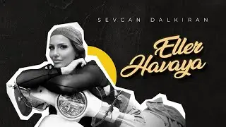 Sevcan Dalkıran - Eller Havaya