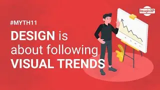 Myth 11 - Design is about following visual trends | UX UI