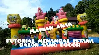 MAINAN ANAK PASAR MALAM# CARA MENAMBAL ISTANA BALON YANG BOCOR