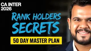 CA Inter 2026 Group 1 | 50 Days Master Plan to Clear in First Attempt | Rank Holders Strategy