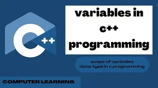 variables in c++ programming |data type in c programming| scope of variable in c++