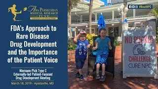 NPC PFDD - FDA's Approach to Rare Disease Drug Development and the Importance of the Patient Voice