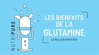 Les bienfaits de la Glutamine