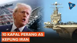 10 Kapal Perang AS Kepung Iran, Nyaris Samai Operasi di Venezuela