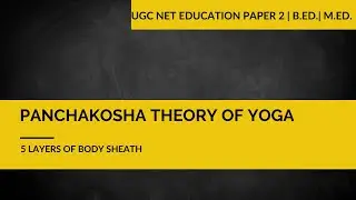 Panchakosha Theory of Yoga Philossophy | UGC NET Education/M.Ed. | @TeachingMadeEasy