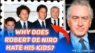 Роберт Де Ниро не любит своих детей? | The Celebritist