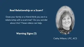 Is This a Real Relationship - or a Scam?  Warning Signs (Video 2)