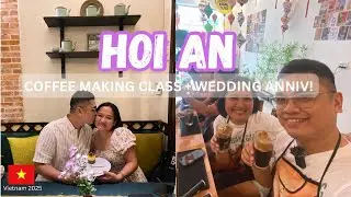 Hoi An Vietnam Vlog 🇻🇳 | Vietnamese Coffee Making Class & 5th Wedding Anniversary Celebration