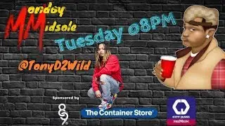 The Monday Midsole !!! Dec 18 2018 w/TonyD2Wild