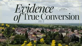 Be Like Jesus Episode 256 | Evidence of True Conversion