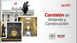 🔴 EN VIVO: Sesión descentralizada de la Comisión de Vivienda y Construcción | 7 DE OCTUBRE DEL 2025