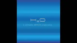 H2O: A Solitudes Ambient Experience - Dan Gibson & Chris Phillips