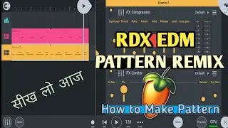 RDX 💀EDM PATTERN REMIX | How To Make Rdx Pattern | In Fl Studio Mobile | Tech ki masti 