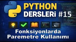 Python Dersleri 15 - Fonksiyonlarda Parametre Kullanımı