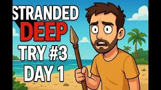 Stranded Deep &ndash; Выживание #3 | День 1 (снова с нуля!) Survival Try #3 | Day 1 (Back from Scratch!)