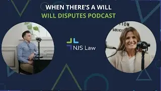 Where There's a Will - Wills Disputes' Podcast- - Contentious Probate Solicitors - NJS Law