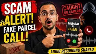 Scam Alert! Fake Parcel Call from Mumbai to Dubai&mdash;Caught on Camera!