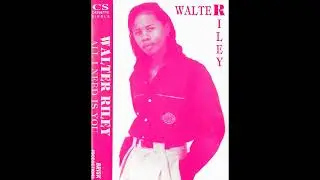 Walter Riley ~ All I Need Is You (Instrumental)