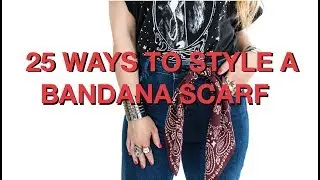 Wear It Wednesday | 25 Ways to Style Bandana Scarves