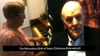 Music and Meditation episode 273   The Miraculous Birth of Jesus (Christmas Rebroadcast)