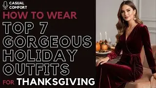 Top 7 Gorgeous Thanksgiving Outfits | Stylish & Chic Holiday Looks | Fall Outfits 2024