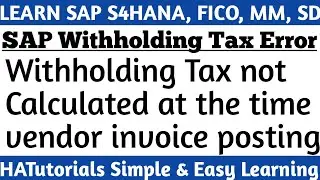 SAP FICO Withholding Tax Error | Withholding Tax Not Calculated at the Time Vendor Invoice Posting