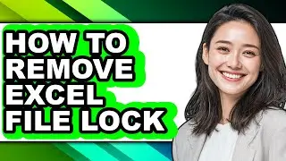 How to Remove Excel File Lock - Full Guide