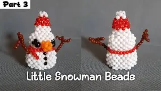 Little Snowman Beads Tutorial Part 3 // DIY BEADS // Cara Membuat Manik-Manik Manusia Salju