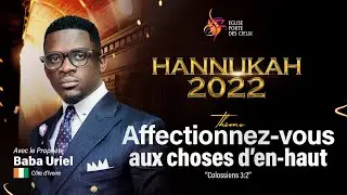 AFFECTIONNEZ-VOUS AUX CHOSES D'EN-HAUT 34 ÈME JOUR AVEC LE Prophète Baba Uriel