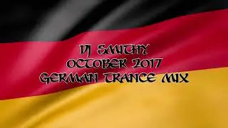 Dj Smithy - October 2017 - German Trance Mix