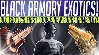 Destiny 2 // BLACK ARMORY EXOTICS! 4 New Exotics & The Last Word, DLC Gameplay & More!