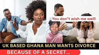 UK-Based Ghanaian Man Seeks Divorce Over Wife’s Secret Properties