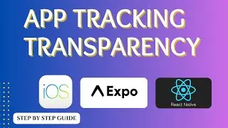 How To Add App Tracking Transparency ATT To React Native Expo App Complete Guide