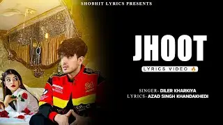 JHOOT (Lyrics Video) &ndash; Diler Kharkiya | Jaizeey | Latest Haryanvi Song 2025