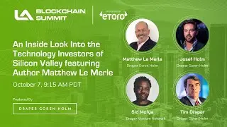 Inside Look: Technology Investors of Silicon Valley ft. Matthew Le Merle | LA Blockchain Summit