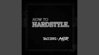 How to Hardstyle