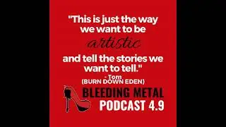 Tackling difficult topics with BURN DOWN EDEN | Bleeding Metal Podcast 4.9