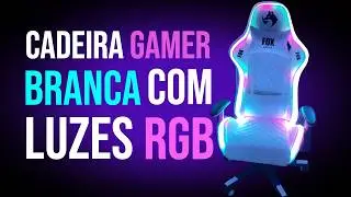 Cadeira Gamer Branca com Luzes RGB - Fox Racer - Review